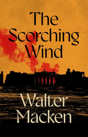 Scorching Wind, The Final Instalment of the Ambitious and Enthralling Irish Trilogy