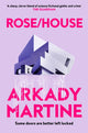 Book cover of: Rose/House. By: MARTINE, ARKADY