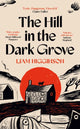 Book cover of: Hill in the Dark Grove. By: HIGGINSON, LIAM