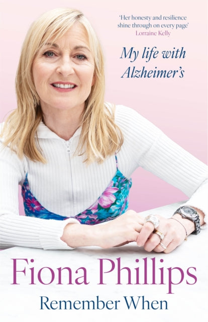 Remember When, My life with Alzheimer's 9781035074877 Fiona Phillips