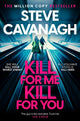 Book cover of: Kill For Me Kill For You. By: Steve Cavanagh