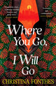Where You Go, I Will Go, the emotional and redemptive family saga 9781035411856 Christina Fonthes