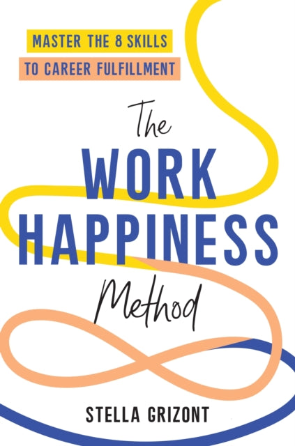 Book cover of: Work Happiness Method. By: Stella Grizont