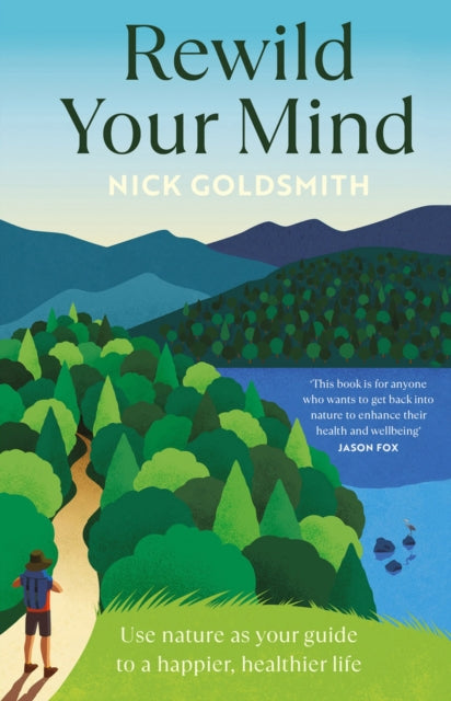 Book cover of: Rewild Your Mind. By: Nick Goldsmith