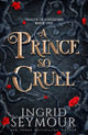 Book cover of: Prince So Cruel. By: Ingrid Seymour