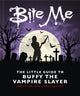 Book cover of: Bite Me: The Little Guide to Buffy the Vampire Slayer