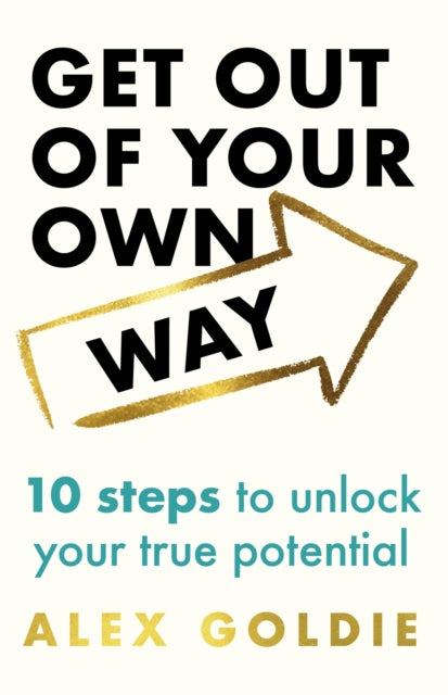 Book cover of: Get Out of Your Own Way