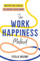 Book cover of: Work Happiness Method