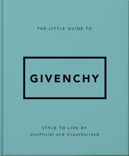 Little Guide to Givenchy, Style to Live By 9781035422760 Orange Hippo!