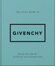 Little Guide to Givenchy, Style to Live By 9781035422760 Orange Hippo!