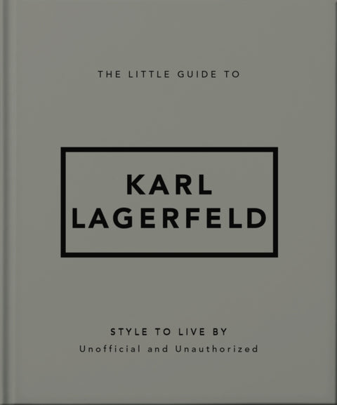 Little Guide to Karl Lagerfeld, Style to Live By