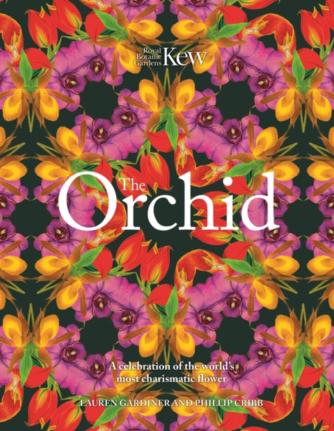 Orchid: Royal Botanic Gardens, Kew, A celebration of the world's most charismatic flower