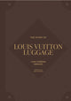 The Story of Louis Vuitton Luggage