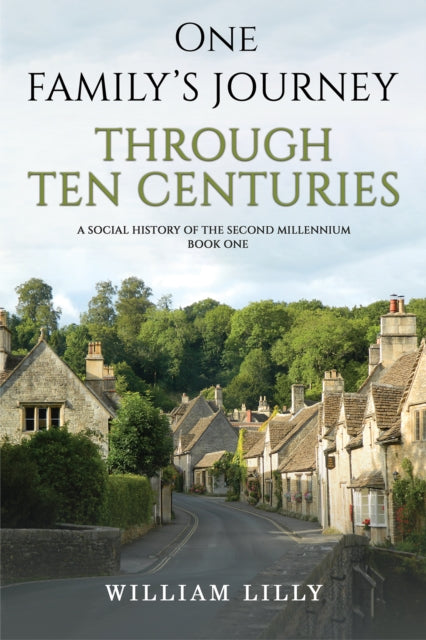 Book cover of: One Family's Journey Through Ten Centuries. By: William Lilly