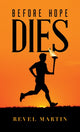 Book cover of: Before Hope Dies. By: Revel Martin