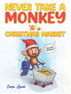 Book cover of: Never Take a Monkey to a Christmas Market. By: Ciara Lynch