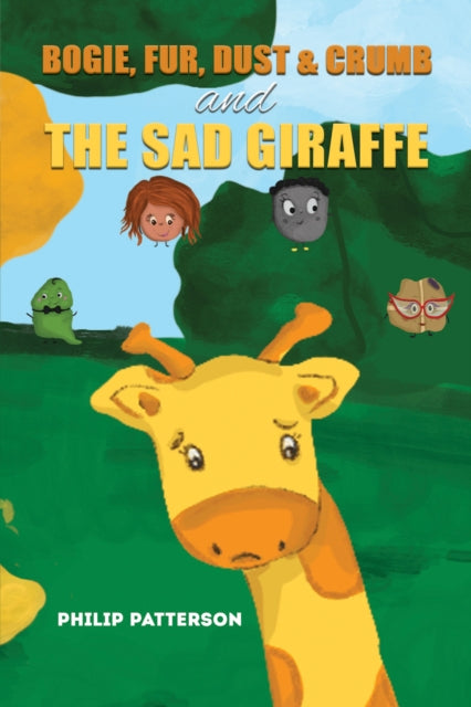 Book cover of: Bogie, Fur, Dust & Crumb and the Sad Giraffe