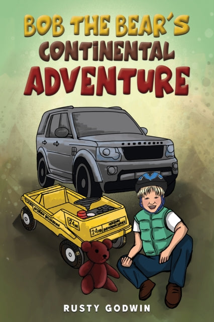 Book cover of: Bob the Bear's Continental Adventure. By: Rusty Godwin