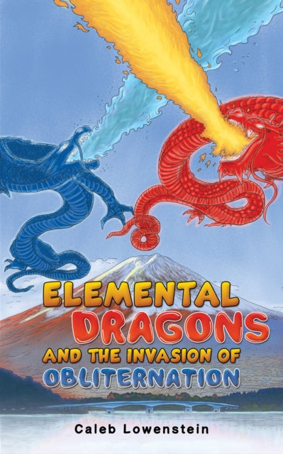 Book cover of: Elemental Dragons and the Invasion of Obliternation