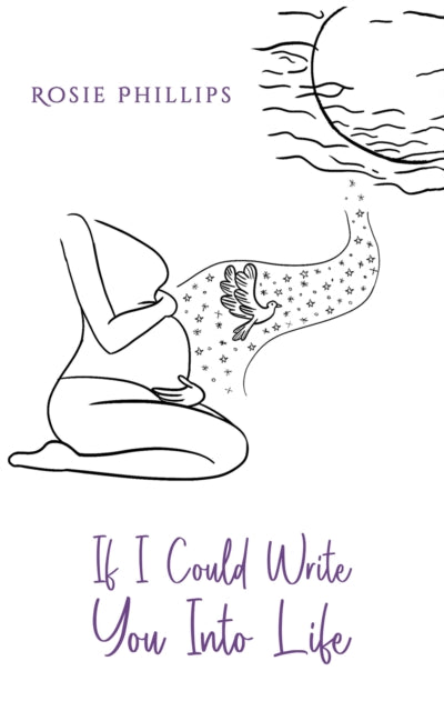 Book cover of: If I Could Write You Into Life