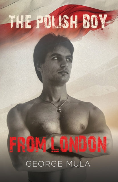 Book cover of: Polish Boy from London. By: George Mula