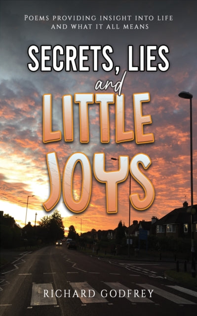 Book cover of: Secrets, Lies and Little Joys