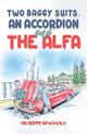 Book cover of: Two Baggy Suits, an Accordion and the Alfa. By: Giuseppe Spagnolo