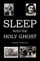 Book cover of: Sleep with the Holy Ghost