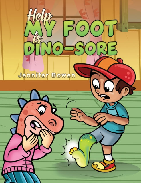 Book cover of: Help My Foot is Dino-Sore. By: Jennifer Bowen