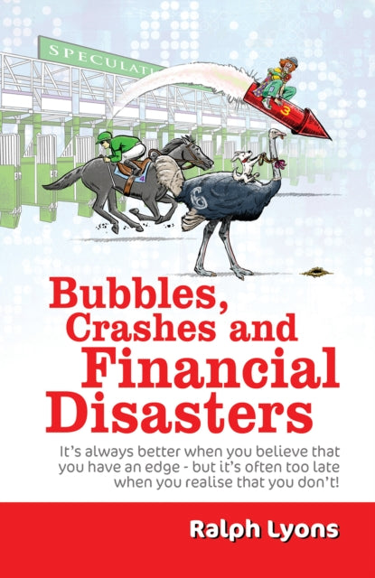 Book cover of: Bubbles, Crashes and Financial Disasters. By: Ralph Lyons