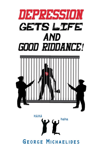 Book cover of: Depression Gets Life and Good Riddance!. By: George Michaelides