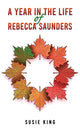 Book cover of: Year in the Life of Rebecca Saunders. By: Susie King