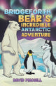 Book cover of: Bridgeforth Bear's Incredible Antarctic Adventure