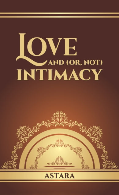 Book cover of: Love and (or, Not) Intimacy