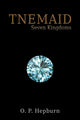 Book cover of: Tnemaid – Seven Kingdoms. By: O. P. Hepburn