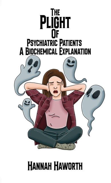Book cover of: Plight of Psychiatric Patients: A Biochemical Explanation