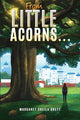 Book cover of: From Little Acorns…