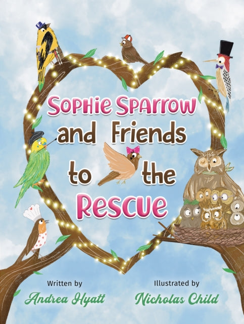 Sophie Sparrow and Friends to the Rescue 9781035851898 Andrea Hyatt