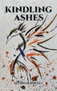 Book cover of: Kindling Ashes. By: Stephen Rowley
