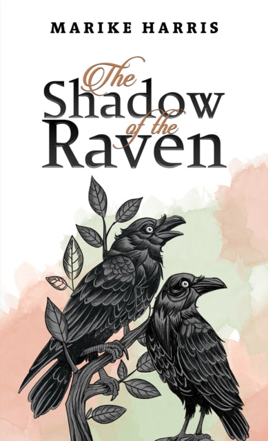 Book cover of: Shadow of the Raven. By: Marike Harris