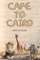 Book cover of: Cape to Cairo. By: Norman Handy