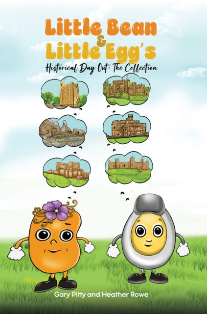 Book cover of: Little Bean and Little Egg's Historical Day Out: The Collection