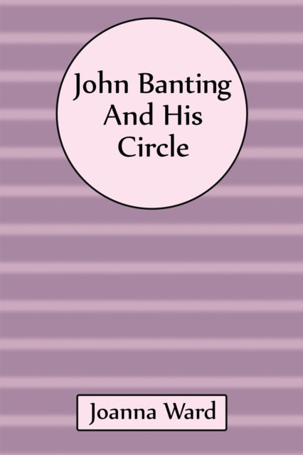 Book cover of: John Banting and His Circle