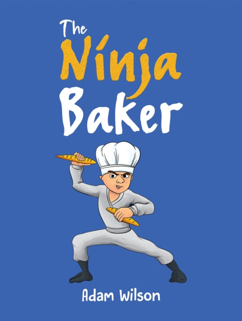 Book cover of: Ninja Baker. By: Adam Wilson