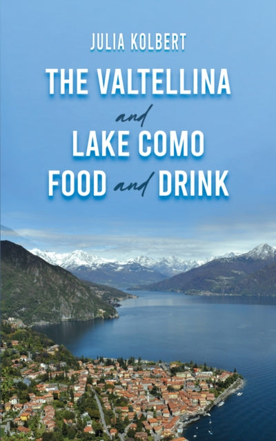 Book cover of: Valtellina and Lake Como Food and Drink