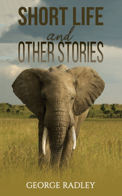 Book cover of: Short Life and Other Stories. By: George Radley