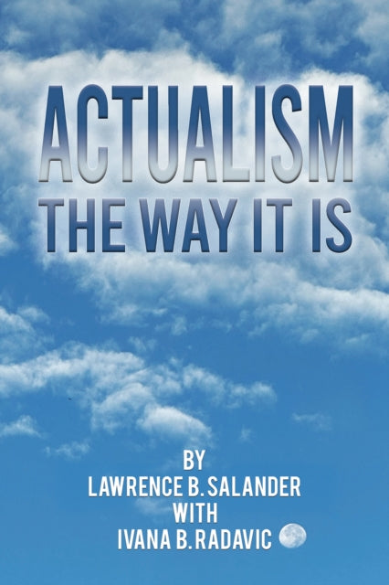 Book cover of: Actualism - The Way It Is