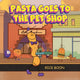 Book cover of: Pasta Goes to the Pet Shop