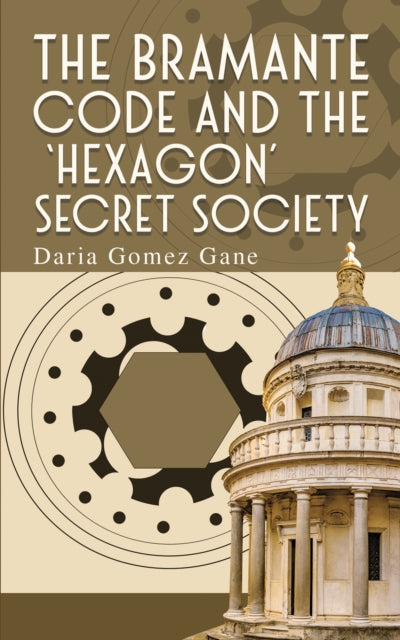 Book cover of: Bramante Code and the ‘Hexagon’ Secret Society