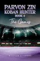 Book cover of: Parvon Zin Koban Hunter Book 4: The Games